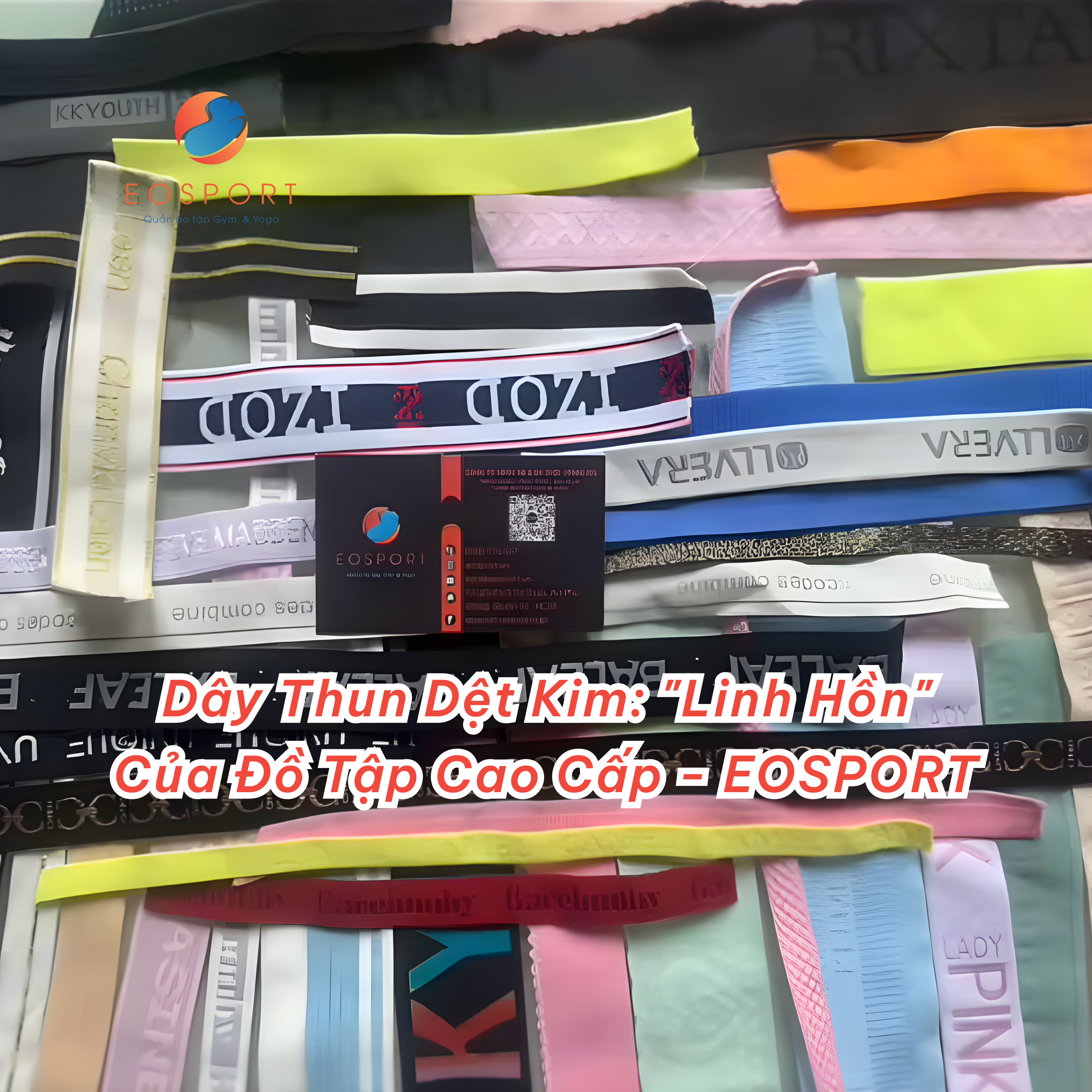 Dây Thun Dệt Kim: "Linh Hồn" Của Đồ Tập Cao Cấp - EOSPORT