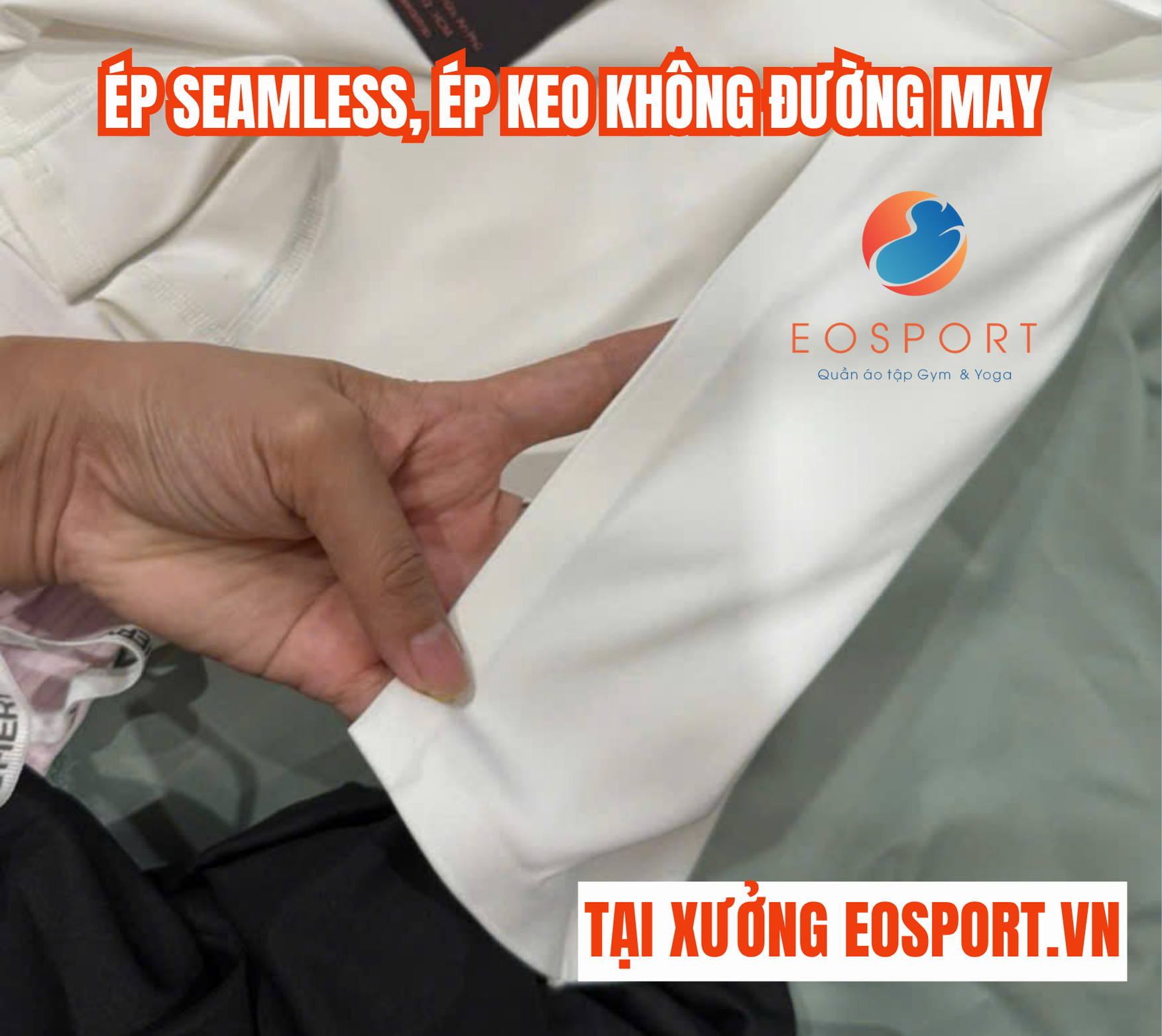 Ép Seamless, Ép Keo Không Đường May Trong Quần Áo Thể Thao Tại Xưởng EOSPORT.VN